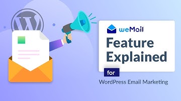 Get started  with weMail: A  guide to understanding the Features of the WordPress plugin