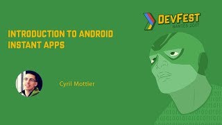 [DevFest Nantes 2017] Introduction to Android Instant Apps screenshot 5