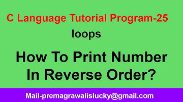 C Programming Tutorial | Program-25|Print Reverse number in c language