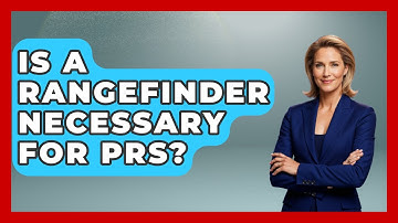 Is A Rangefinder Necessary For PRS? - The Marksman