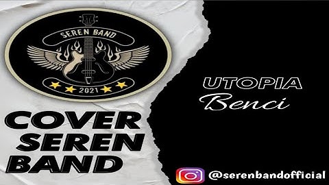 Benci - Utopia Cover Seren Band By Amer