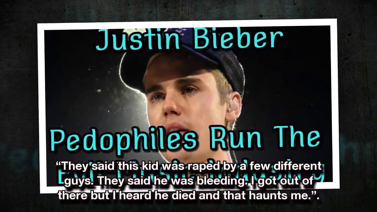 Justine Bieber Exposes Music Industry Pedophiles - YouTube
