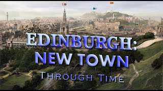 Edinburgh: New Town Through Time! (2020 to 1750)