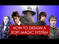 On Writing: soft magic systems in fantasy [ Tolkien l Game of Thrones l Harry Potter ]