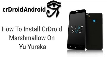 How To Install crDroid Marshmallow Rom on Yu Yureka