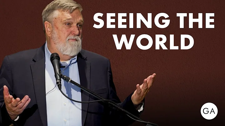 Seeing the World | Douglas Wilson (Grace Agenda 2022 Men's Seminar)