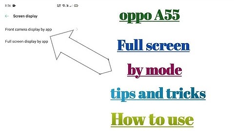 oppo A55 Full screen by mode tips and tricks how to use