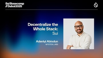 Decentralize the Whole Stack: Sui | Sui Basecamp 2025