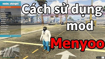[GTA5 Mod] Hướng dẫn sử dụng mod MENYOO chi tiết nhất (Mới nhất 2019)