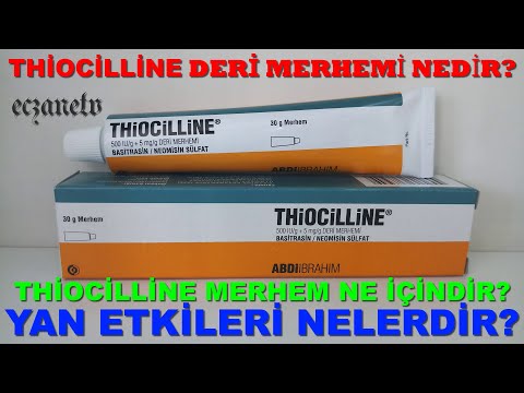 Thiocilline Deri Merhemi Nedir?Thiocilline Merhemin Yan Etkileri Nedir?Thiocilline Nasıl Kullanılır?