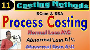 11 #PROCESS COSTING IN KANNADA | NORMAL LOSS A\C ABNORMAL LOSS A\C ABNORMAL GAIN A\C #2019 SECTION
