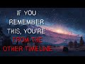 "If You Remember This, You're From the Other Timeline" Creepypasta