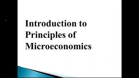 ECO302_Topic001 - Introduction to Principles of Microeconomics