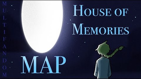 House of Memories 💫 multifandom MAP