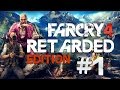 Far Cry 4 Retarded Edition #1