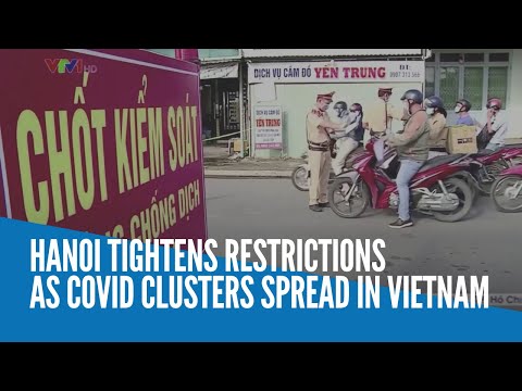 Hanoi tightens restrictions as COVID clusters spread in Vietnam