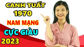 Tử Vi Tuổi Canh Tuất 1970 Năm 2023 Âm Lịch, Được Lộc Trời Cho Bất Ngờ Trúng Lớn, Đổi Đời Đại Gia