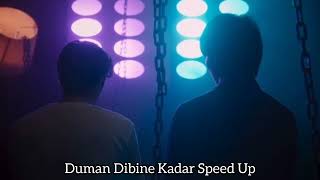 Duman Dibine Kadar Speed Up Resimi