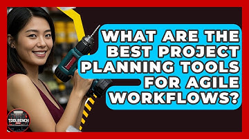 What Are The Best Project Planning Tools For Agile Workflows? - ToolBench Pros