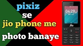 Jio Phone Me Photo Edit Kaise Kare Pixiz | जिओ फोन एडिटिंग फोटो