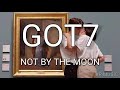 GOT7 Not By The Moon (Sub Español)