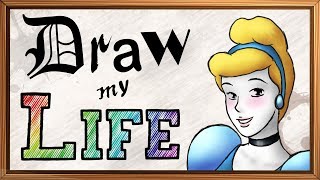 Draw my life Disney - Cendrillon nous raconte son histoire !