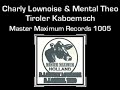 Charly Lownoise & Mental Theo - Tiroler Kaboemsch