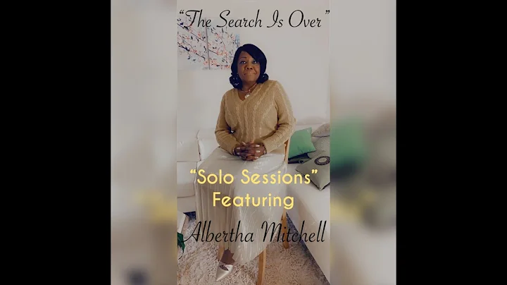 Solo Sessions featuring Albertha Mitchell - The Se...