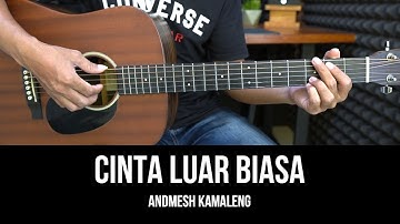 Cinta Luar Biasa - Andmesh Kamaleng | Tutorial Chord Gitar Mudah dan Lirik