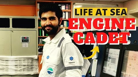 A Day In A Life Of An Engine Cadet | Life at Sea