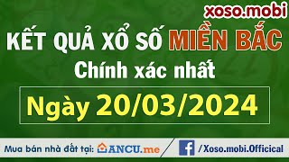 SXMB 20\/3\/2024 - Xổ số miền Bắc ngày 20 tháng 3 - XSMB - KQXSMB - Xổ số miền Bắc hôm nay