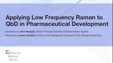 APPLYING LOW FREQUENCY RAMAN TO QBD IN PHARMACEUTICAL DEVELOPMENT