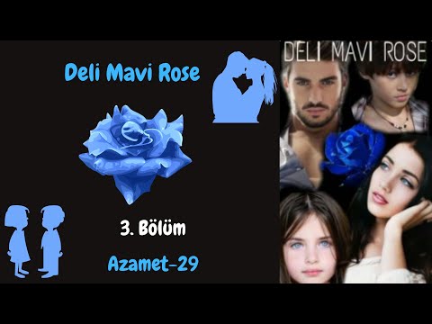 Deli Mavi Rose - 3. Bölüm