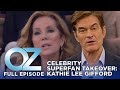 Dr. Oz | S11 | Ep 121 | Celebrity Superfan Takeover: Kathie Lee Gifford | Full Episode