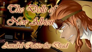 Video thumbnail of "The Dolls of New Albion - Annabel Raises the Dead (Lyrics)"