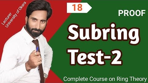 18. Subring Test 2 Proof in Urdu Hindi || Complete Course on Ring Theory.