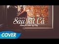 Erik ST.319 - Sau Tất Cả - Acoustic Guitar cover by Rhy