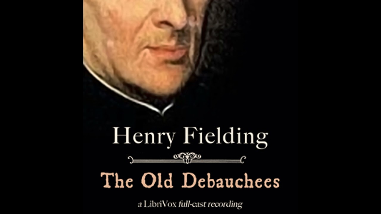 Old Debauchees - Henry Fielding
