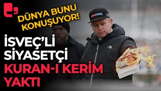 İsveçli Siyasetçi Aşırı Sağcı Rasmus Paludanın Türkiye Büyükelçiliği Önünde Kuran-I Kerim Yaktı