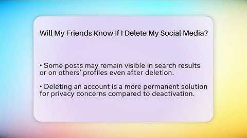 Will My Friends Know If I Delete My Social Media? - Everyday-Networking