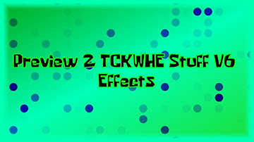 Preview 2 TCKWHE Stuff V6 Effects
