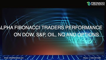 Alpha Fibonacci Traders Performance Dow, S&P, Oil, NQ Futures, Options | Fibonacci Trading Institute