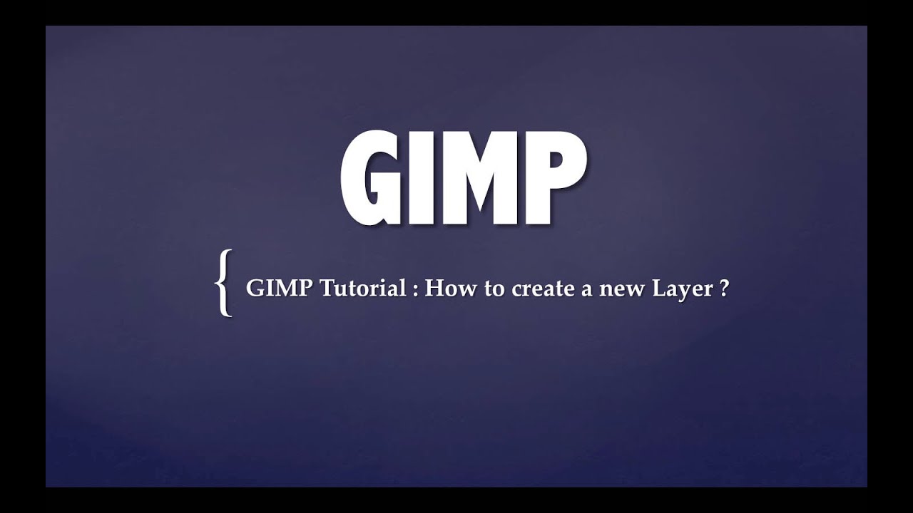 GIMP Tutorial : How to create a new Layer ?