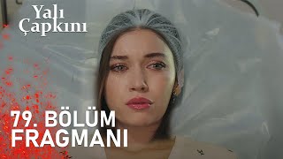 Yalı Çapkını 79. Bölüm Fragmanı I Seyran Tedavi Oluyor