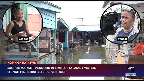 BOURDA MARKET VENDORS IN LIMBO, STAGNANT WATER, STENCH HINDERING SALES – VENDORS