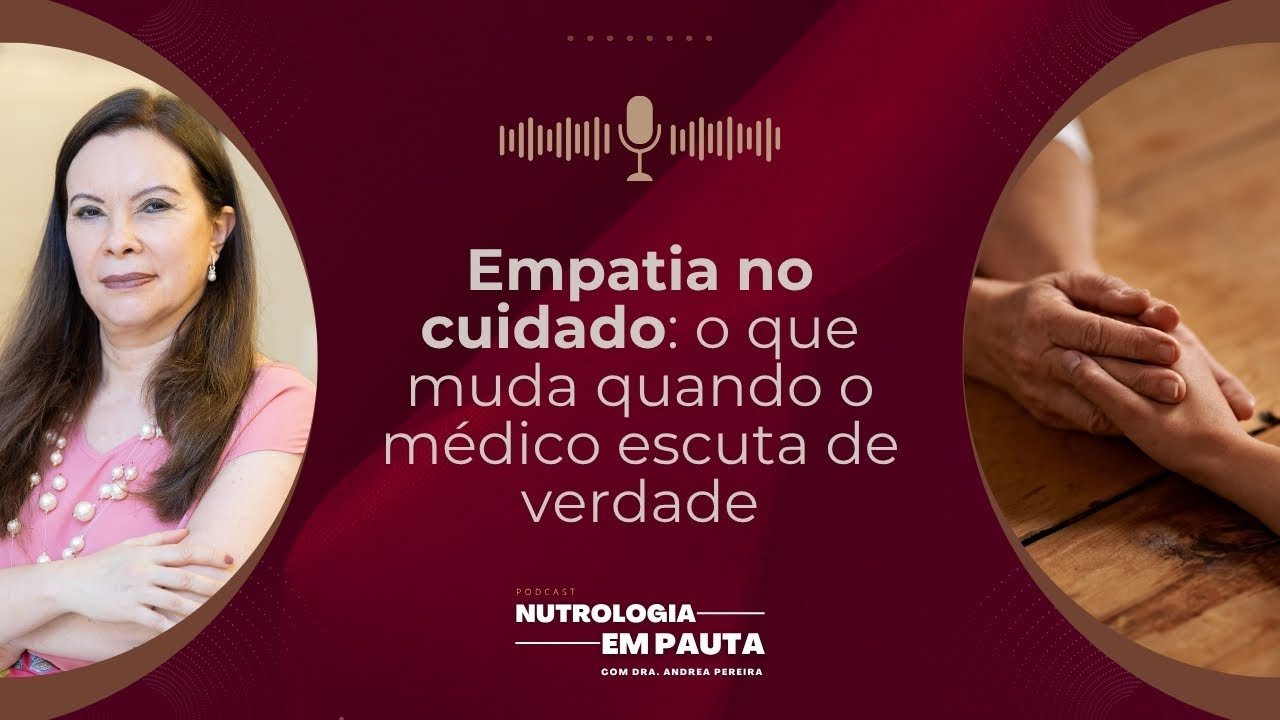 Empatia no cuidado: o que muda quando o médico escuta de verdade