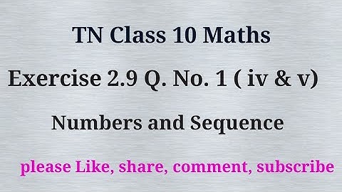 Tn 10 maths | exercise 2.9 | q. no.1| chapter 2 |state board | Numbers and sequences | gmrrao maths|