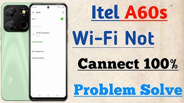 Itel A60s Wi-Fi Not Connect 100% Problem Solve l Wi-Fi Cannect Nhi Ho Rha Thik Kren itel a60s
