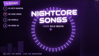 NIGHTCORE SONGS 💜 | Dilu Beats Sinhala Nightcore Mix | Neth Manema • Dase Durin • Mawila • Nuba Ha