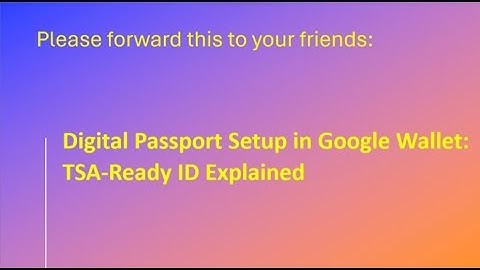 Digital Passport Setup in Google Wallet: TSA-Ready ID Explained